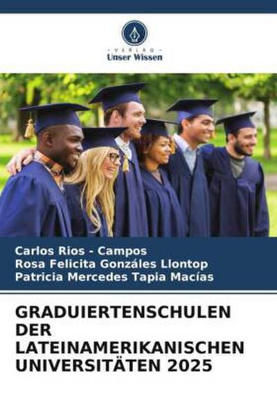 GRADUIERTENSCHULEN DER LATEINAMERIKANISCHEN UNIVERSITÄTEN 2025