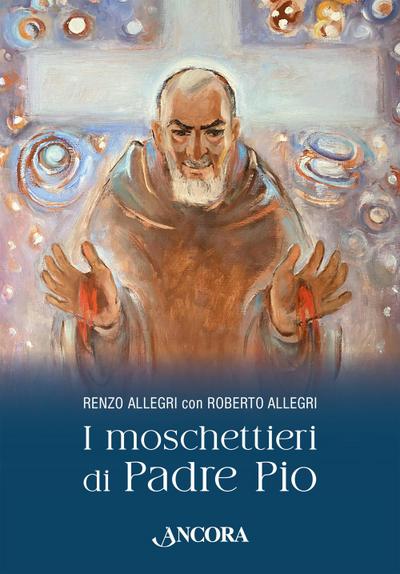I moschettieri di Padre Pio