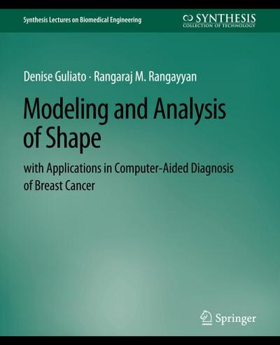 Modeling and Analysis of Shape with Applications in Computer-aided Diagnosis of Breast Cancer