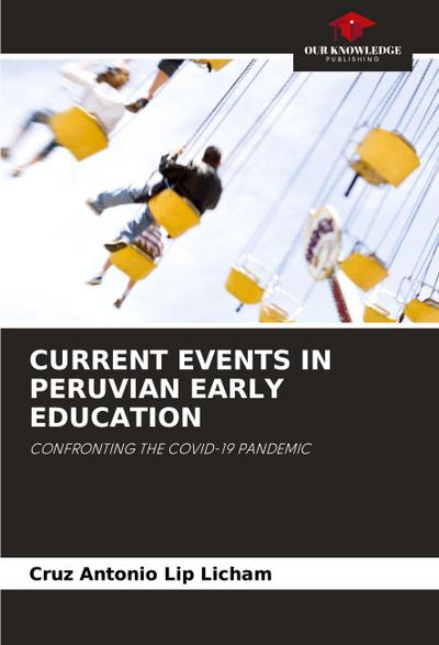 CURRENT EVENTS IN PERUVIAN EARLY EDUCATION