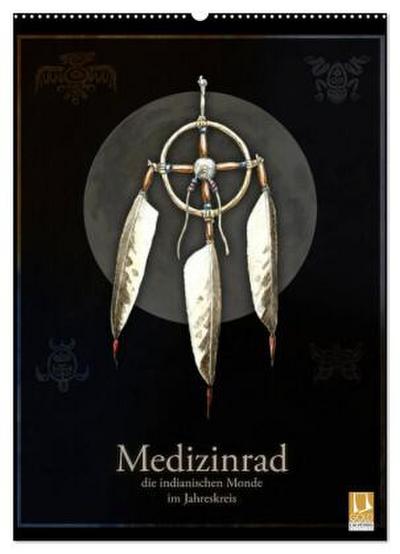 Medizinrad - die indianischen Monde im Jahreskreis (Wandkalender 2026 DIN A2 hoch), CALVENDO Monatskalender