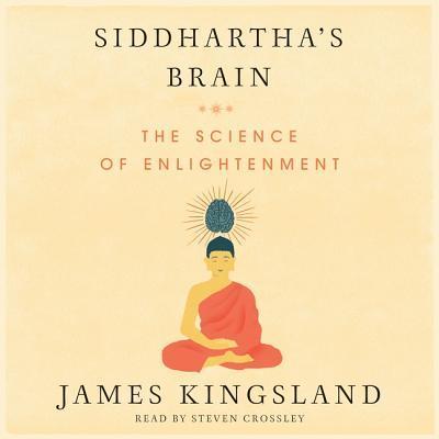 Siddhartha’s Brain: Unlocking the Ancient Science of Enlightenment