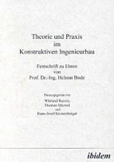 Theorie und Praxis im Konstruktiven Ingenieurbau