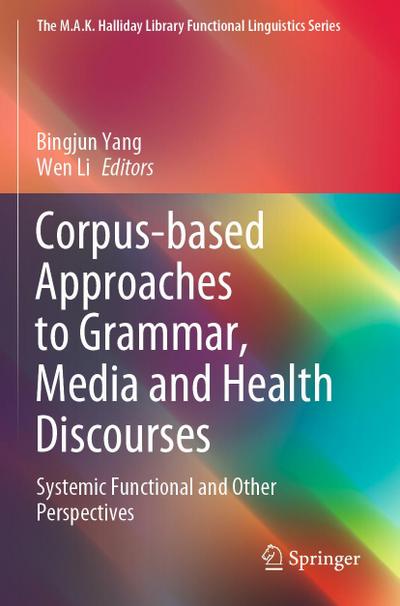 Corpus-based Approaches to Grammar, Media and Health Discourses