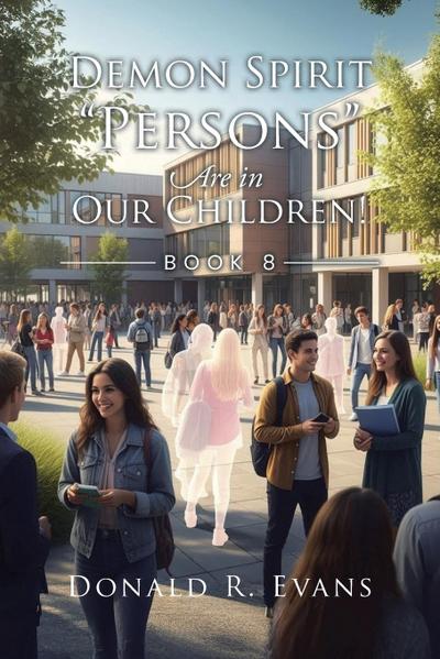 Demon Spirit "Persons" Are in Our Children!