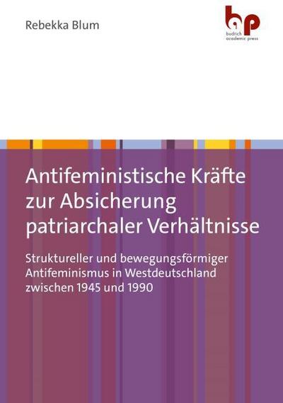 Antifeministische Kräfte zur Absicherung patriarchaler Verhältnisse
