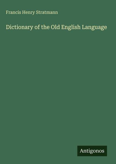 Dictionary of the Old English Language