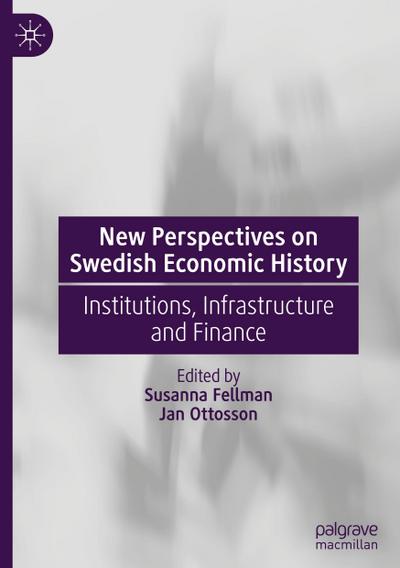 New Perspectives on Swedish Economic History