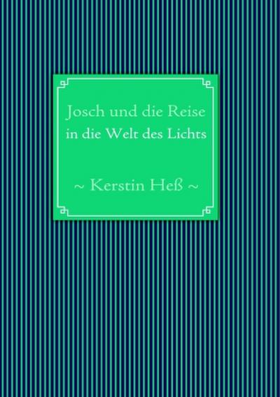 Josch und die Reise in die Welt des Lichts