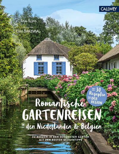 Romantische Gartenreisen in den Niederlanden und Belgien