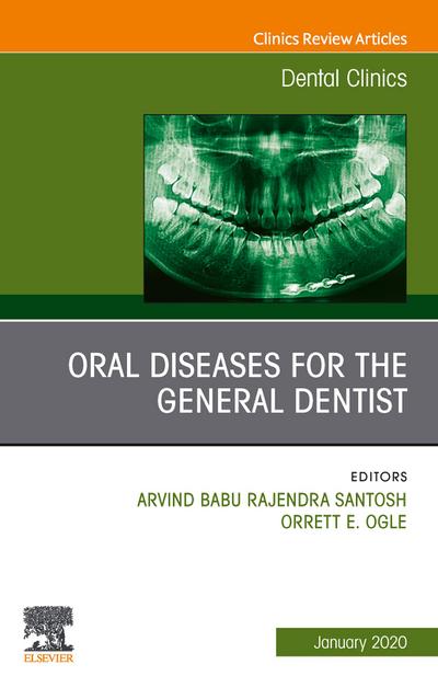 Oral Diseases for the General Dentist, An Issue of Dental Clinics of North America E-Book