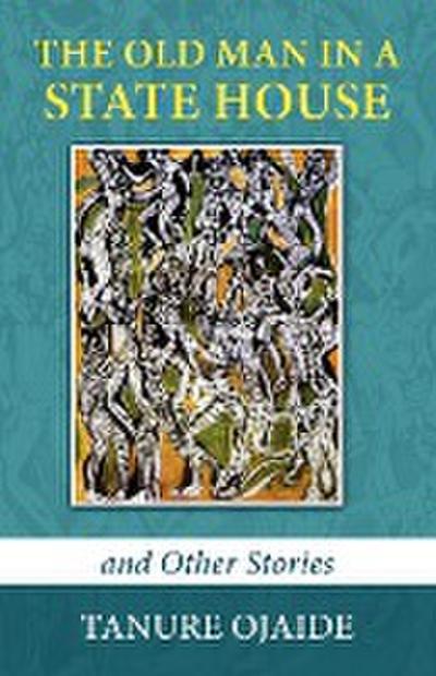 The Old Man in a State House and Other Stories