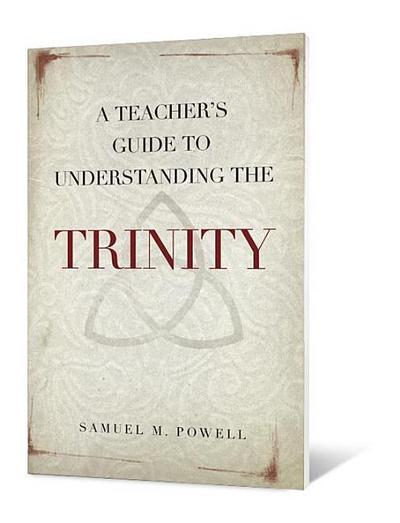 A Teacher’s Guide to Understanding the Trinity