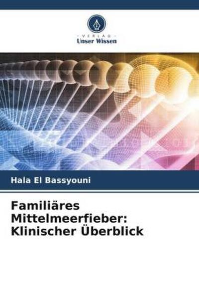 Familiäres Mittelmeerfieber: Klinischer Überblick