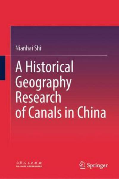 A Historical Geography Research of Canals in China 