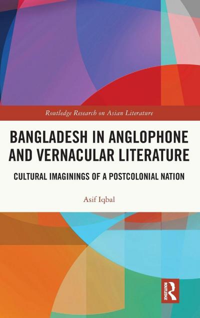 Bangladesh in Anglophone and Vernacular Literature