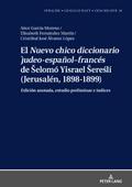 El "Nuevo chico diccionario judeo-español¿francés" de ¿elomó Yisrael ¿ere¿lí (Jerusalén, 1898-1899)