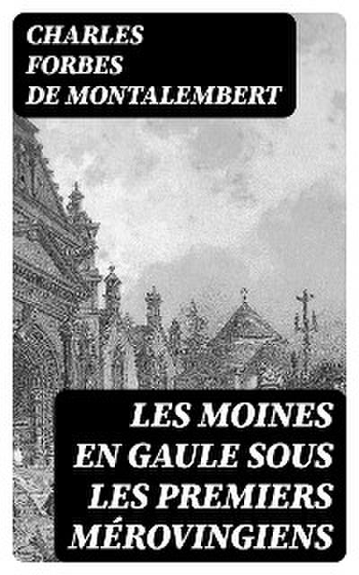 Les moines en Gaule sous les premiers mérovingiens