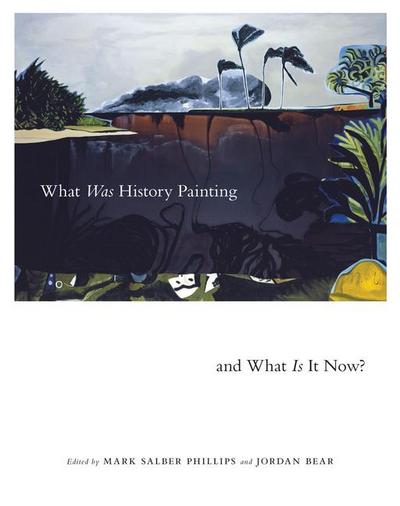 What Was History Painting and What Is It Now?: Volume 28