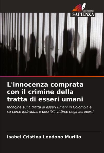 L’innocenza comprata con il crimine della tratta di esseri umani