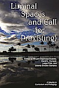 Liminal Spaces and Call for Praxis(ing)