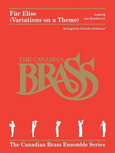 Fur Elise (Variations on a Theme): The Canadian Brass Ensemble Series Brass Quintet