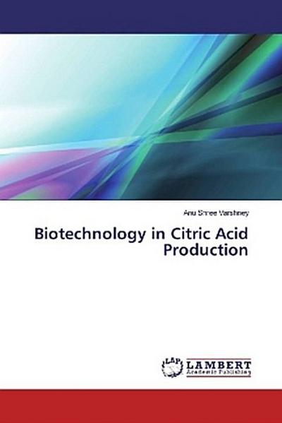 Biotechnology in Citric Acid Production