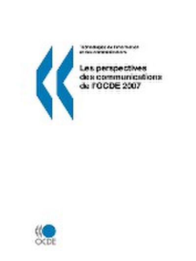 Les perspectives des communications de l'OCDE 2007 - Oecd Publishing