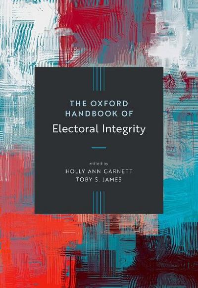 The Oxford Handbook of Electoral Integrity