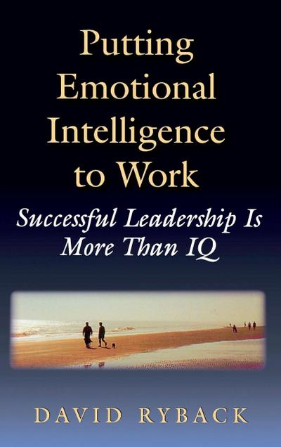 Putting Emotional Intelligence To Work
