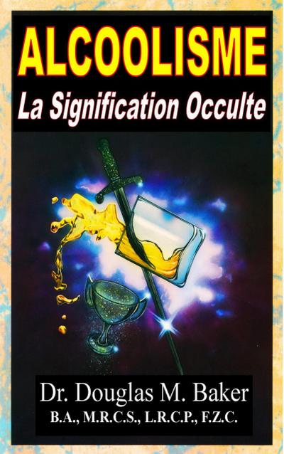 Alcoolisme - La Signification Occulte