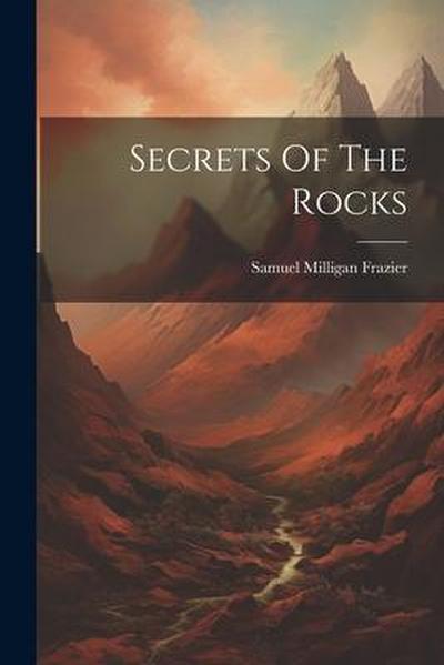 Secrets Of The Rocks
