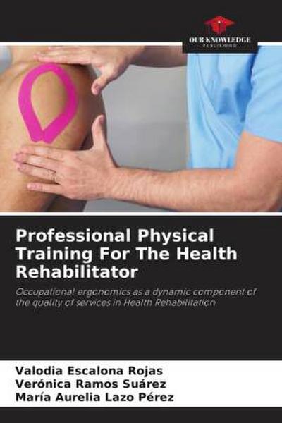 Professional Physical Training For The Health Rehabilitator