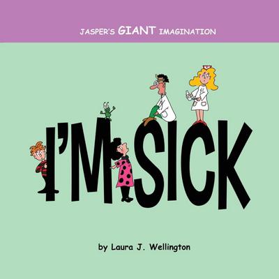 Jasper’s Giant Imagination: I’m Sick