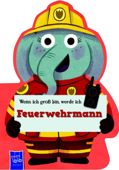 Wenn ich groß bin, werde ich - Feuerwehrmann
