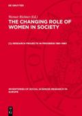 The Changing Role of Women in Society Research Projects in Progress 1981-1983
