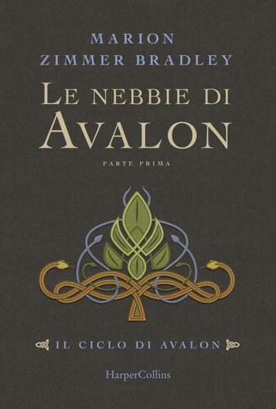 Le nebbie di Avalon. Il ciclo di Avalon. Parte prima