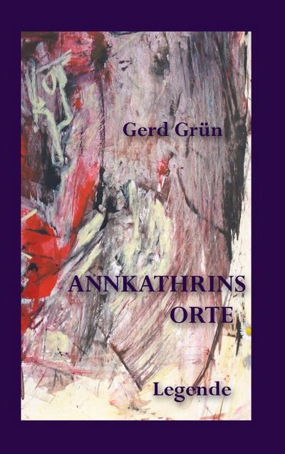 Annkathrins Orte
