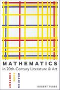 Mathematics in Twentieth-Century Literature and Art