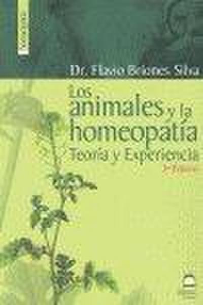 Los animales y la homeopatía : teoría y experiencia