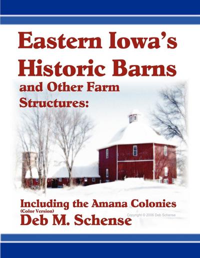 Eastern Iowa’s Historic Barns and Other Farm Structures