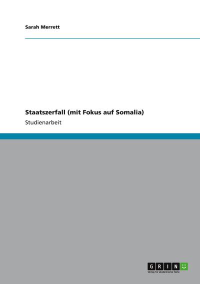 Staatszerfall (mit Fokus auf Somalia)