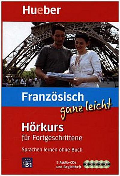 Französisch ganz leicht. Hörkurs für Fortgeschrittene