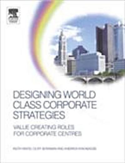 Designing World Class Corporate Strategies