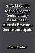 A Field Guide to the Neogene Sedimentary Basins of the Almeria Province, SE Spain