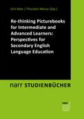 Re-thinking Picturebooks for Intermediate and Advanced Learners: Perspectives for Secondary English Language Education