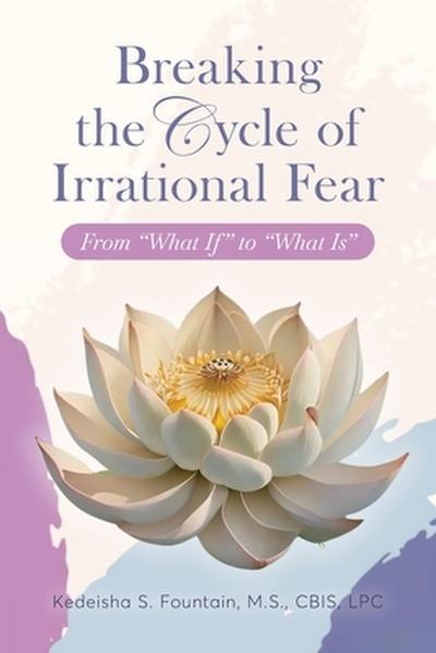 Breaking the Cycle of Irrational Fear