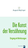 Die Kunst der Versöhnung und Umgang mit Verletzung