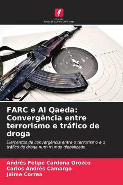 FARC e Al Qaeda: Convergência entre terrorismo e tráfico de droga