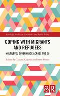 Coping with Migrants and Refugees